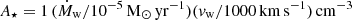 $ A_\star = 1 \,(\dot M_{\mathrm{w}}/10^{-5}\,\mathrm{M_\odot\,yr^{-1}})(v_{\mathrm{w}}/1000\,\mathrm{km\,s^{-1}})\,\mathrm{cm^{-3}} $