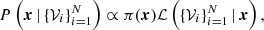 $$ \begin{aligned} P\left(\boldsymbol{x}\,|\,\{ \mathcal{V} _i\} _{i = 1}^{N}\right) \propto \pi (\boldsymbol{x})\mathcal{L} \left(\{ \mathcal{V} _i\} _{i = 1}^{N}\,|\,\boldsymbol{x}\right), \end{aligned} $$