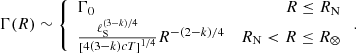 $$ \begin{aligned} \Gamma (R) \sim \left\{ \begin{array}{lr}\Gamma _0&R\le R_\mathrm{N} \\ \frac{\ell _\mathrm{S} ^{(3-k)/4}}{\left[4(3-k)cT\right]^{1/4}}R^{-(2-k)/4}&R_\mathrm{N} < R\le R_\otimes \end{array}\right.. \end{aligned} $$