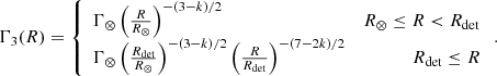 $$ \begin{aligned} \Gamma _3(R) = \left\{ \begin{array}{lr} \Gamma _\otimes \left(\frac{R}{R_\otimes }\right)^{-(3-k)/2}&R_\otimes \le R < R_\mathrm{det} \\ \Gamma _\otimes \left(\frac{R_\mathrm{det} }{R_\otimes }\right)^{-(3-k)/2}\left(\frac{R}{R_\mathrm{det} }\right)^{-(7-2k)/2}&R_\mathrm{det} \le R\\ \end{array}\right.. \end{aligned} $$