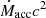 $ \dot{M}_{\mathrm{acc}} c^2 $