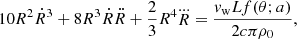 $$ \begin{aligned} 10 R^2 \dot{R}^3 + 8 R^3\dot{R}\ddot{R} + \frac{2}{3}R^4 \dddot{R} = \frac{v_{\rm w}Lf(\theta ; a)}{2 c \pi \rho _0}, \end{aligned} $$