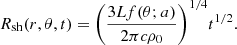 $$ \begin{aligned} R_{\rm sh}(r,\theta ,t) = \Biggl ( \frac{3Lf(\theta ;a)}{2\pi c \rho _0}\Biggr )^{1/4}t^{1/2}. \end{aligned} $$