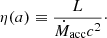 $$ \begin{aligned} \eta (a) \equiv \frac{L}{\dot{M}_{\rm acc}c^2}\cdot \end{aligned} $$