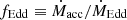 $ f_{\mathrm{Edd}} \equiv \dot{M}_{\mathrm{acc}}/\dot{M}_{\mathrm{Edd}} $