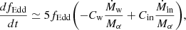 $$ \begin{aligned} \frac{d f_{\rm Edd}}{dt} \simeq 5 f_{\rm Edd}\Biggl (-C_{\rm w}\frac{\dot{M}_{\rm w}}{M_\alpha } + C_{\rm in}\frac{\dot{M}_{\rm in}}{M_\alpha } \Biggr ), \end{aligned} $$