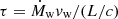 $ \tau = \dot{M}_{\mathrm{w}}v_{\mathrm{w}}/(L/c) $