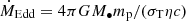 $ \dot{M}_{\mathrm{Edd}} = 4\pi G M_\bullet m_{\mathrm{p}} / (\sigma_{\mathrm{T}}\eta c) $