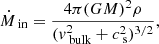 $$ \begin{aligned} \dot{M}_\text{in} = \frac{4\pi (GM)^2 \rho }{(v_\text{bulk} ^2 + c_\text{s}^2)^{3/2}}, \end{aligned} $$