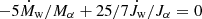 $ -5\dot{M}_{\mathrm{w}}/M_\alpha + 25/7 \dot{J}_{\mathrm{w}}/J_\alpha = 0 $