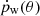 $ \dot{p}_{\mathrm{w}}(\theta) $