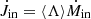 $ \dot{J}_{\mathrm{in}} = \langle \Lambda \rangle \dot{M}_{\mathrm{in}} $