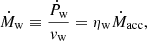 $$ \begin{aligned} \dot{M}_{\rm w} \equiv \frac{\dot{P}_{\rm w}}{v_{\rm w}} = \eta _{\rm w} \dot{M}_{\rm acc}, \end{aligned} $$