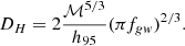 $$ \begin{aligned} D_H = 2 \frac{\mathcal{M} ^{5/3}}{h_{95}}(\pi f_{gw})^{2/3}. \end{aligned} $$