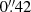$ 0{{\overset{\prime\prime}{.}}}42 $