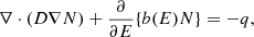 $$ \begin{aligned} \nabla \cdot (D\nabla N)+\frac{\partial }{\partial E}\{ b(E)N\} =-q, \end{aligned} $$