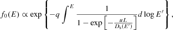 $$ \begin{aligned} f_0(E)\propto \exp \left\{ -q\int ^E \frac{1}{1-\exp \left[-\frac{uL}{D_{\rm s}(E^\prime )}\right]}d\log E^\prime \right\} , \end{aligned} $$