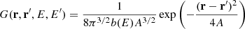 $$ \begin{aligned} G(\mathbf{r},\mathbf{r}^\prime ,E,E^\prime )=\frac{1}{8\pi ^{3/2}b(E)A^{3/2}} \exp \left(-\frac{(\mathbf{r}-\mathbf{r}^\prime )^2}{4A}\right)\end{aligned} $$