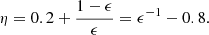 $$ \begin{aligned} \eta = 0.2+\frac{1-\epsilon }{\epsilon } = \epsilon ^{-1} - 0.8. \end{aligned} $$