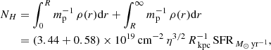 $$ \begin{aligned} N_H &= \int _0^R m_{\rm p}^{-1}\,\rho (r) \mathrm{d} r + \int _R^{\infty } m_{\rm p}^{-1}\,\rho (r) \mathrm{d} r\nonumber \\&= (3.44+0.58)\times 10^{19}\,\mathrm{cm}^{-2}\, \eta ^{3/2}\, R_{\,\mathrm{kpc}}^{-1}\, \mathrm{SFR}_{\,{M_\odot }\,\mathrm{yr}^{-1}}, \end{aligned} $$