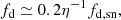 $$ \begin{aligned} f_{\rm d} \simeq 0.2\eta ^{-1} f_{\rm d,sn}, \end{aligned} $$