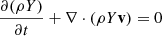 $$ \frac{\partial (\rho Y)}{\partial t}+\nabla \cdot (\rho Y\mathbf v )=0 $$