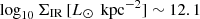 $ \log_{10}\Sigma_{\mathrm{IR}}\,[L_{\odot}\,\text{ kpc}^{-2}]\sim12.1 $