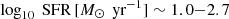 $ \log_{10} \text{ SFR}\,[M_{\odot}\,\text{ yr}^{-1}]\sim1.0{-}2.7 $