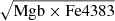 $ \sqrt{\mathrm{Mgb} \times \mathrm{Fe4383}} $