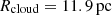 $ R_{\mathrm{cloud}} = 11.9\rm\, pc $