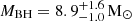 $ {M_{\mathrm{BH}}}=8.9^{+1.6}_{-1.0}\,\mathrm{M_{\odot}} $