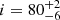 $ i=80^{+2}_{-6} $