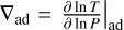 ${\nabla _{{\rm{ad}}}} = {\left. {{{\partial \ln T} \over {\partial \ln P}}} \right|_{{\rm{ad}}}}$