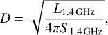 $\[D=\sqrt{\frac{L_{1.4 ~\mathrm{GHz}}}{4 \pi S_{1.4 ~\mathrm{GHz}}}},\]$