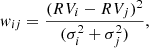 $$ \begin{aligned} { w}_{ij}=\frac{(RV_{i}-RV_{j})^{2}}{(\sigma _{i}^{2}+\sigma _{j}^{2})}, \end{aligned} $$