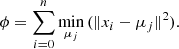 $$ \begin{aligned} \phi =\sum _{i=0}^{n}\min _{\mu _{j}}{(\Vert x_{i}-\mu _{j}\Vert ^{2})}. \end{aligned} $$