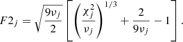 $$ \begin{aligned} F2_{j}=\sqrt{\frac{9\nu _{j}}{2}}\left[\left(\frac{\chi ^{2}_{j}}{\nu _{j}}\right)^{1/3}+\frac{2}{9\nu _{j}}-1\right]. \end{aligned} $$