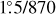 $\[1^{\circ}_\cdot5/870\]$