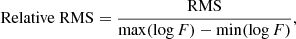 $$ \begin{aligned} \mathrm{Relative~RMS} = \frac{\mathrm{RMS}}{\max (\log F)-\min (\log F)}, \end{aligned} $$
