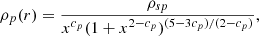 $$ \begin{aligned} \rho _{p}(r) = \frac{\rho _{sp}}{x^{c_p}(1+x^{2-{c_p}})^{(5-3{c_p})/(2-{c_p})}}, \end{aligned} $$