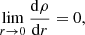 $$ \begin{aligned} \lim _{r\rightarrow 0} \frac{\mathrm{d}\rho }{\mathrm{d}r} = 0, \end{aligned} $$