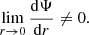 $$ \begin{aligned} \lim _{r\rightarrow 0}\frac{\mathrm{d}\Psi }{\mathrm{d}r} \ne 0. \end{aligned} $$