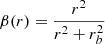 $$ \begin{aligned} \beta (r) = \frac{r^2}{r^2 + r_{b}^2} \end{aligned} $$