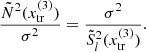 $$ \begin{aligned} \frac{\tilde{N}^2(x_{\mathrm{tr} }^{(3)})}{\sigma ^2} = \frac{\sigma ^2}{\tilde{S}_{l}^2(x_{\mathrm{tr} }^{(3)})} . \end{aligned} $$