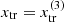 $ x_{\mathrm{tr}}=x^{(3)}_{\mathrm{tr}} $