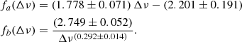 $$ \begin{aligned} \begin{aligned} f_a(\Delta \nu )&=\left(1.778\pm 0.071\right)\Delta \nu - \left(2.201\pm 0.191\right) \nonumber \\ f_b(\Delta \nu )&=\frac{\left(2.749\pm 0.052\right)}{\Delta \nu ^{\left(0.292\pm 0.014\right)}} . \end{aligned} \end{aligned} $$
