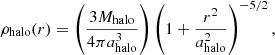 $$ \begin{aligned} \rho _{\rm halo}(r)=\left(\frac{3 M_{\rm halo}}{4\pi a_{\rm halo}^{3}}\right) \left(1+\frac{r^2}{a_{\rm halo}^2}\right)^{-5/2}, \end{aligned} $$