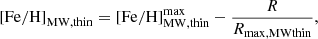 $$ \begin{aligned} \mathrm{[Fe/H]}_{\rm MW,thin} = \mathrm{[Fe/H]}_{\rm MW,thin}^\mathrm{max} - \frac{R}{R_{\rm max,MWthin}}, \end{aligned} $$