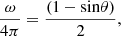 $$ \begin{aligned} \frac{\omega }{4 \pi } = \frac{(1 - \mathrm{sin} \theta )}{2}, \end{aligned} $$