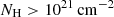 $ N_{\mathrm{H}} > 10^{21}\,\rm cm^{-2} $